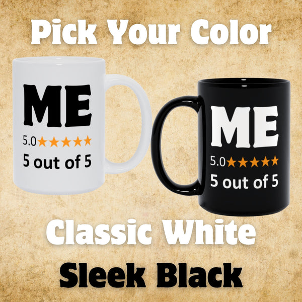 Me 5.0 Rated 5 Stars Mug – Funny Coffee Cup for Self-Love, Confidence, and Morning Motivation – Perfect Gift for Her, Him, or You