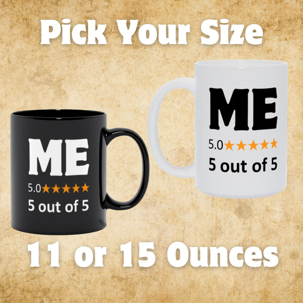 Me 5.0 Rated 5 Stars Mug – Funny Coffee Cup for Self-Love, Confidence, and Morning Motivation – Perfect Gift for Her, Him, or You