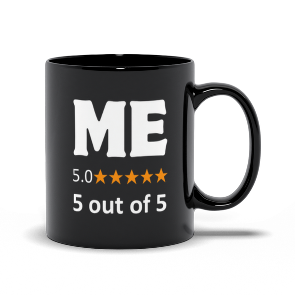Me 5.0 Rated 5 Stars Mug – Funny Coffee Cup for Self-Love, Confidence, and Morning Motivation – Perfect Gift for Her, Him, or You