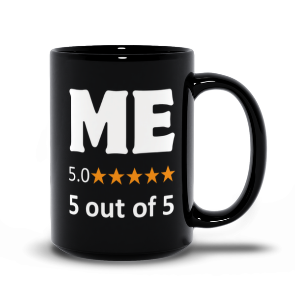 Me 5.0 Rated 5 Stars Mug – Funny Coffee Cup for Self-Love, Confidence, and Morning Motivation – Perfect Gift for Her, Him, or You