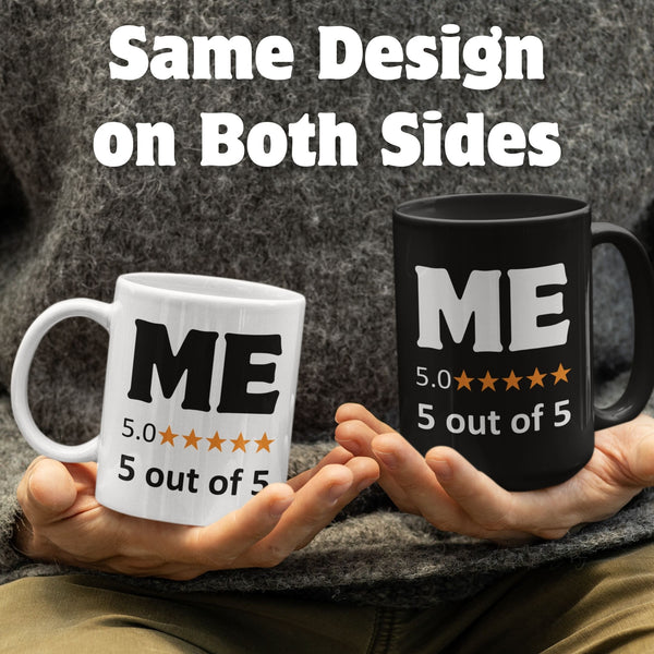 Me 5.0 Rated 5 Stars Mug – Funny Coffee Cup for Self-Love, Confidence, and Morning Motivation – Perfect Gift for Her, Him, or You