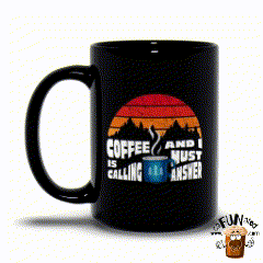 Coffee is Calling, and I Must Answer