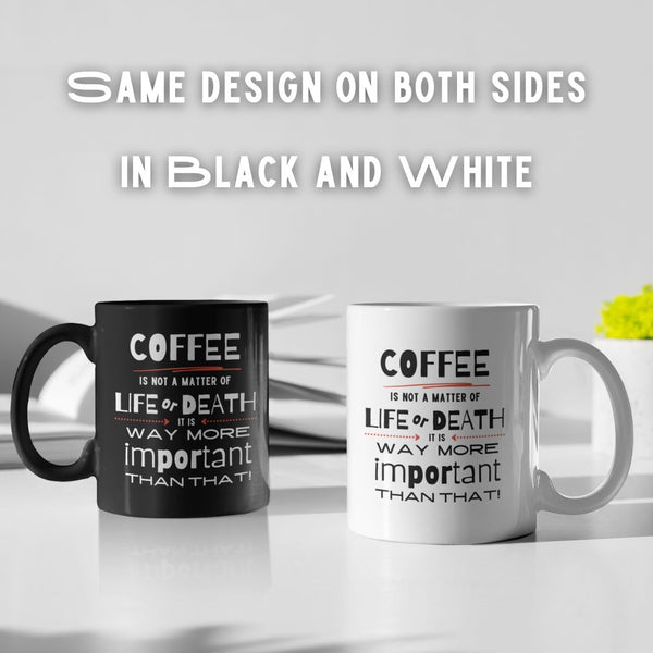 Coffee is Way More Important than Life or Death!