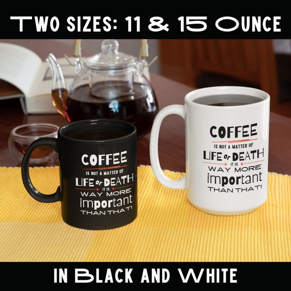Coffee is Way More Important than Life or Death!