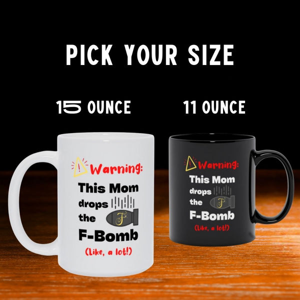 The F-Bomb Mom Mug – for Moms Who Keep It Real