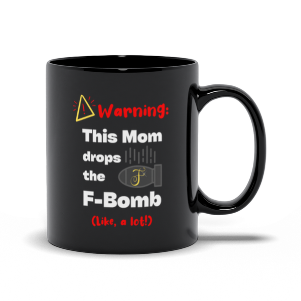 The F-Bomb Mom Mug – for Moms Who Keep It Real