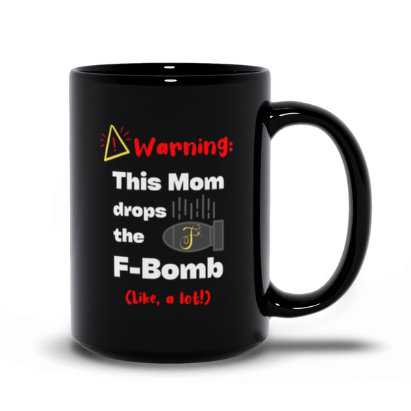 The F-Bomb Mom Mug – for Moms Who Keep It Real