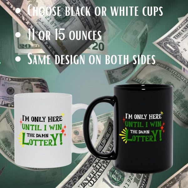 I'm Only Here Until I Win the Damn Lottery!