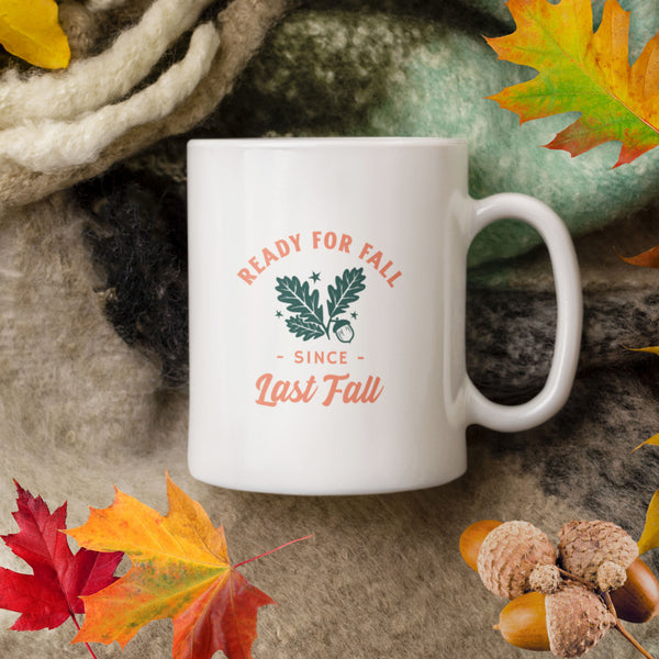 Ready for Fall ... Since Last Fall! White Coffee Cup / Tea Cup