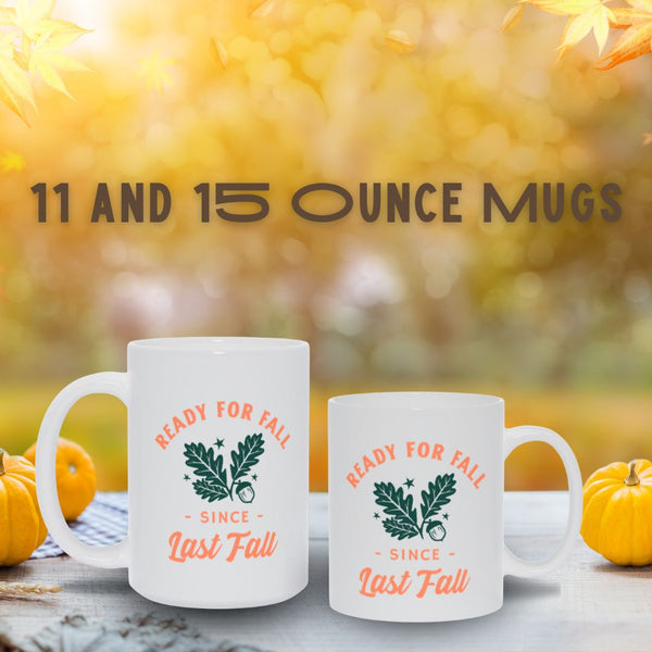 Ready for Fall ... Since Last Fall! White Coffee Cup / Tea Cup