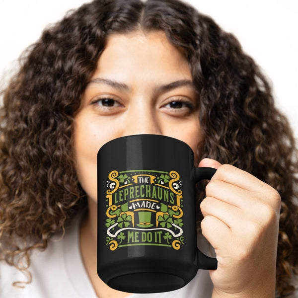 The Leprechauns Made Me Do It