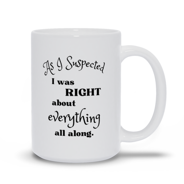 I Was Right About Everything All Along!