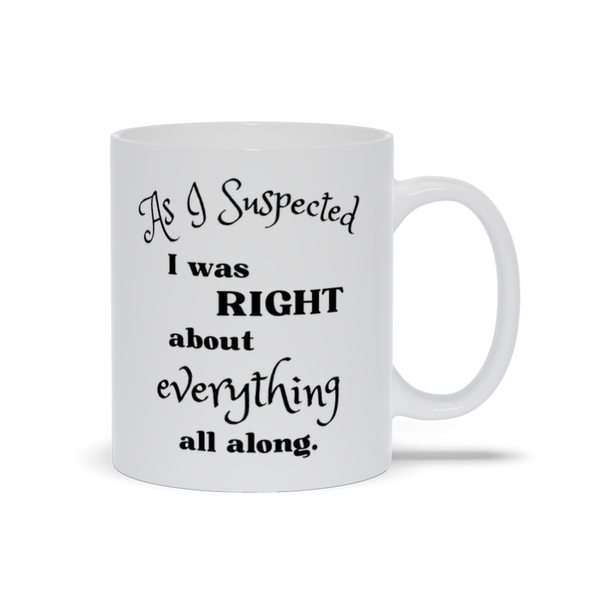 I Was Right About Everything All Along!