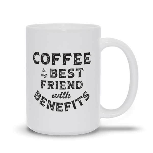 Best Friend, with Benefits Humorous Coffee Cup