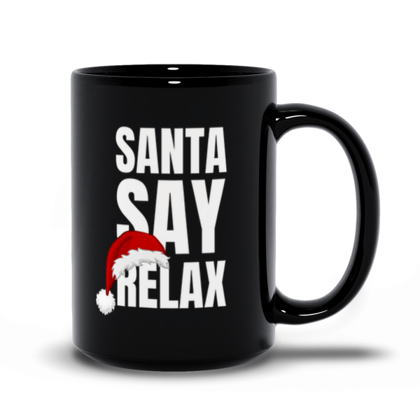 Santa Say Relax! Black Mug