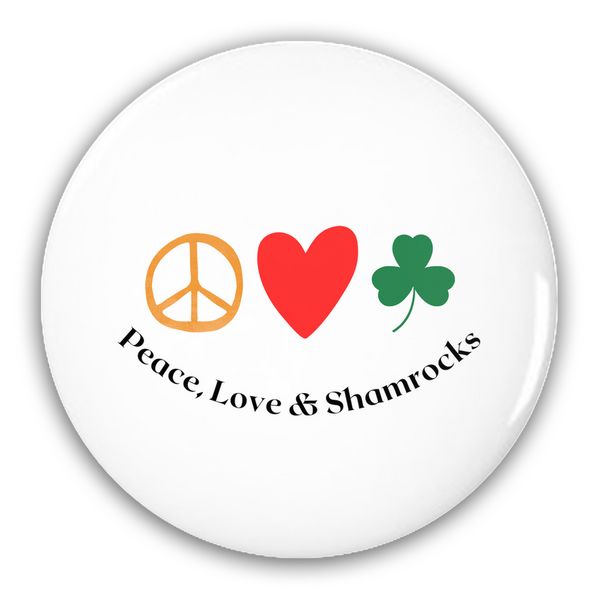 Peace Love and Shamrocks Pin-Back Buttons