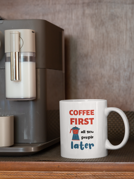 Coffee First, All You People Later