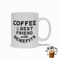 Best Friend, with Benefits Humorous Coffee Cup