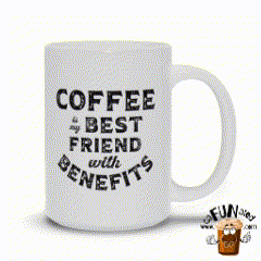 Best Friend, with Benefits Humorous Coffee Cup
