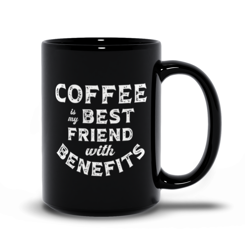 Coffee Benefits Mug - 11oz and 15oz Funny Coffee Mugs - The Best