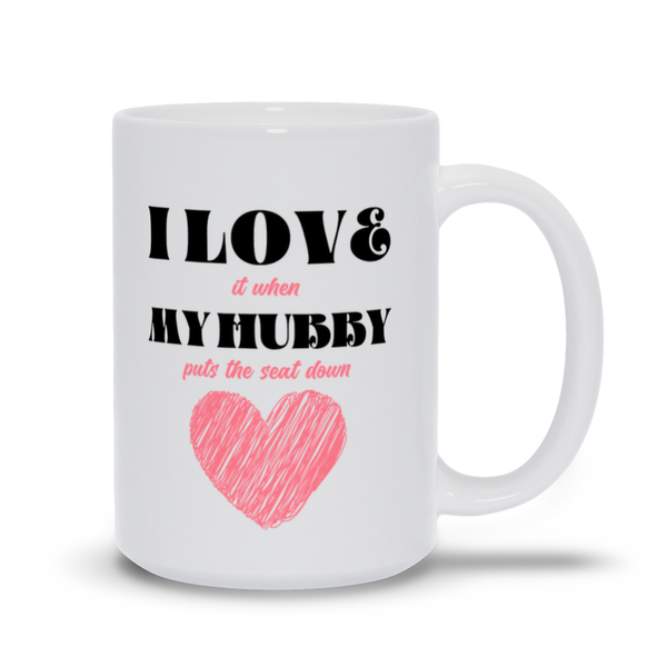 I Love (it when) My Hubby (puts the seat down)