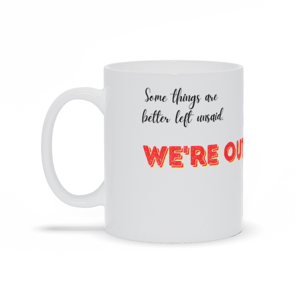 We're Out of Coffee (White)