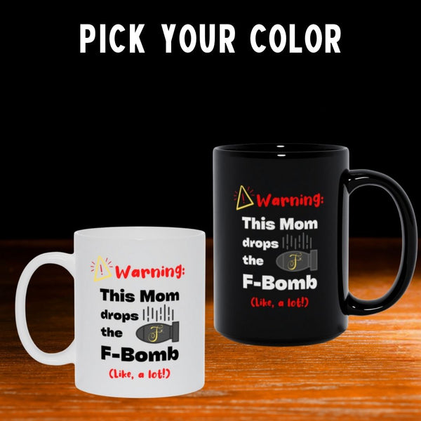 Warning: This Mom Drops the F-Bomb Coffee & Tea Cup