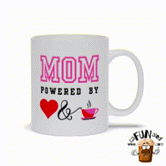 Mom - Powered by Love and Coffee