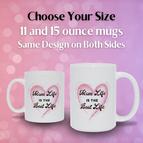 Mom Life is the Best Life Mug – Pink Heart Coffee Cup for Mom, Mother’s Day Gift, Cute Mom Mug, Thoughtful Gift for Mom, New Mom Gift