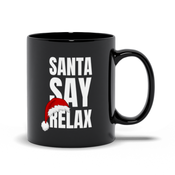 Santa Say Relax! Black Mug
