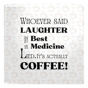 Coffee is the Best Medicine Metal Magnet