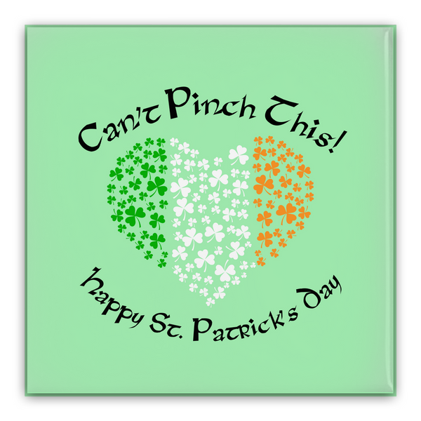 Can't Pinch This - Happy St. Patrick's Day Pin-Back Buttons