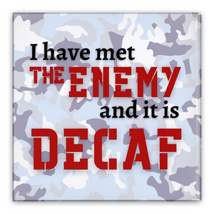 I Have Met the Enemy, and It Is Decaf! Pin-Back Button