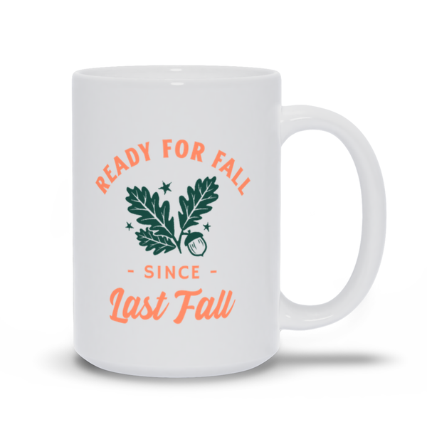 Ready for Fall ... Since Last Fall! White Coffee Cup / Tea Cup