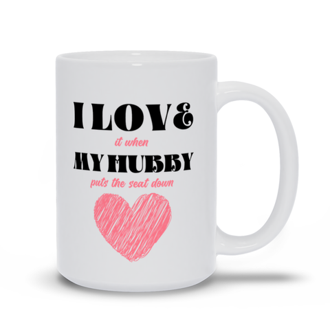 I Love (it when) My Hubby (puts the seat down)