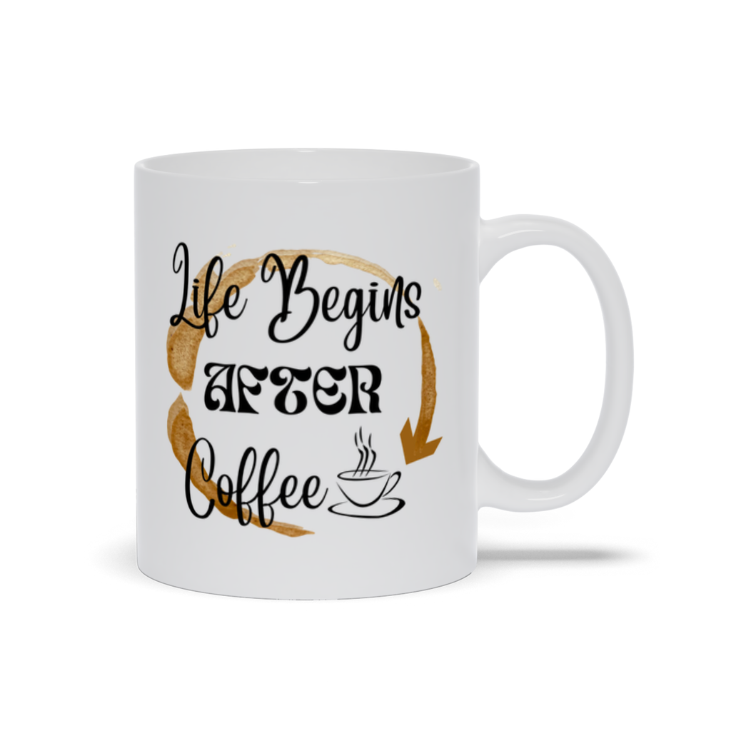 Life Begins After Coffee Fun White Cup