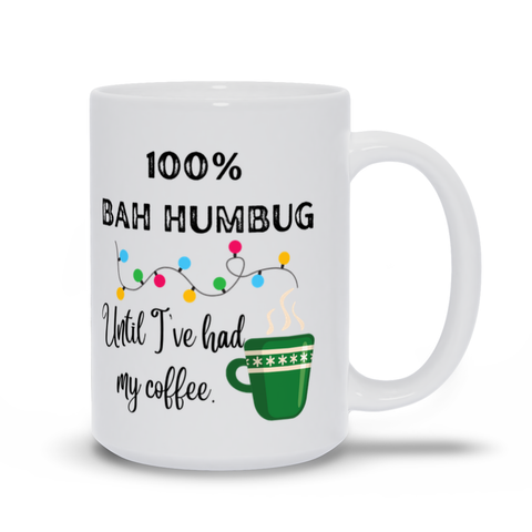 100% Bah Humbug - Until I've Had My Coffee!