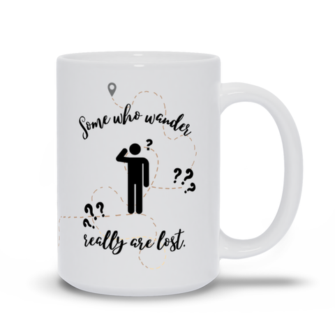 Some Who Wander Really Are Lost (White Mug)