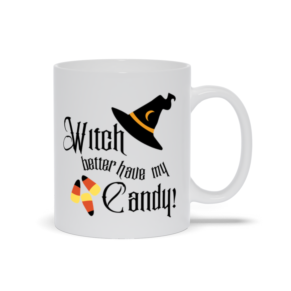 Witch Better Have My Candy Halloween Coffee Cup / Tea Cup