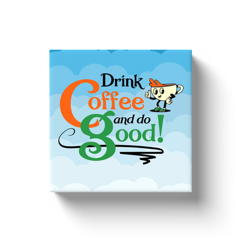 Drink Coffee and Do Good Mini-Canvas